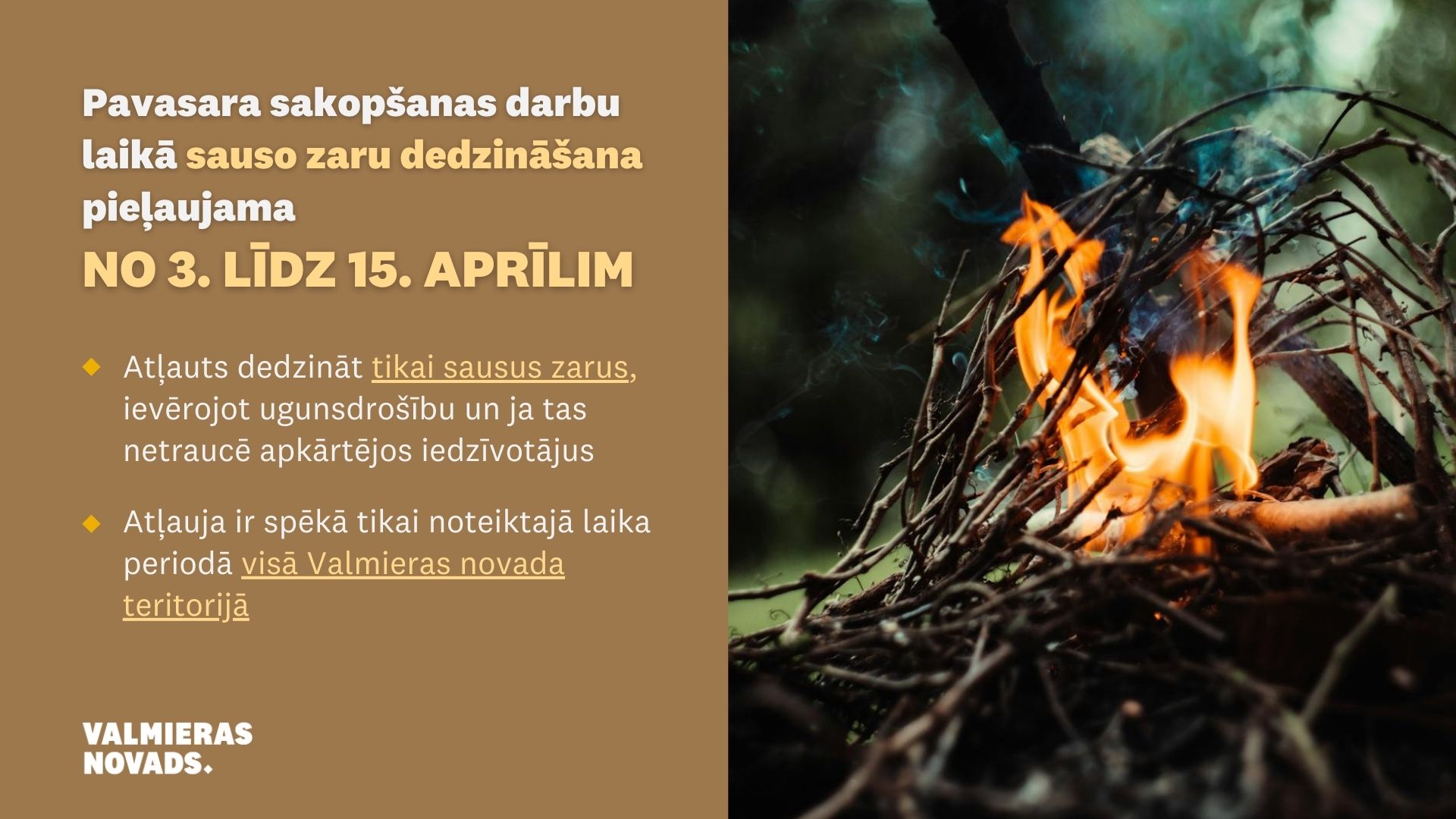 Sausos zarus drīkst dedzināt no 3. aprīļa līdz 15. aprīlim