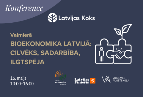 Konference “BIOEKONOMIKA, LATVIJĀ: CILVĒKS, SADARBĪBA, ILGTSPĒJA” 16. maijā 10.00-16.00