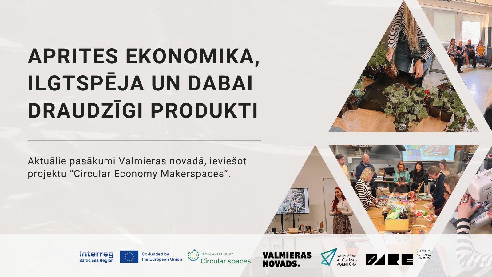 Aprites ekonomika, ilgtspēja un dabai draudzīgi produkti Aktuālie pasākumi Valmieras novadā, ieviešot projektu 