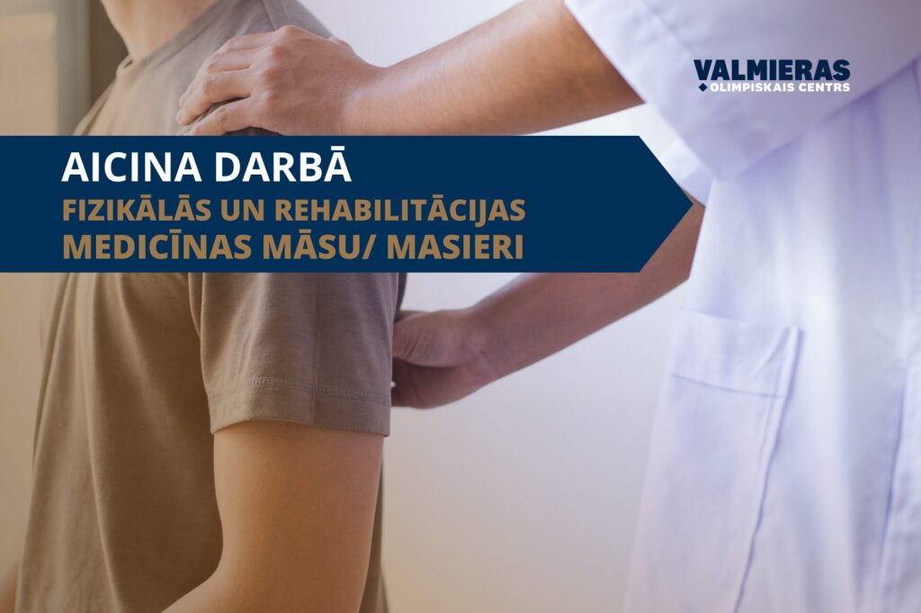 SIA "Valmieras Olimpiskais centrs" aicina pievienoties Sporta Veselības centra komandai: fizikālās un rehabilitācijas medicīnas māsu/ masieri