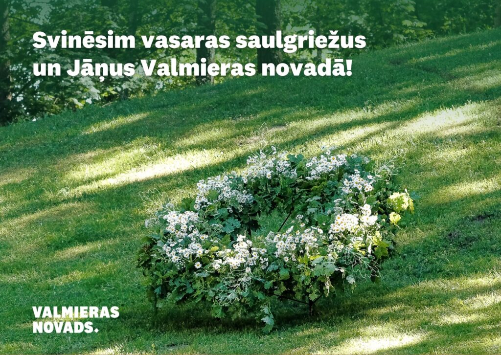 Svinēsim vasaras saulgriežus un Jāņus Valmieras novadā!