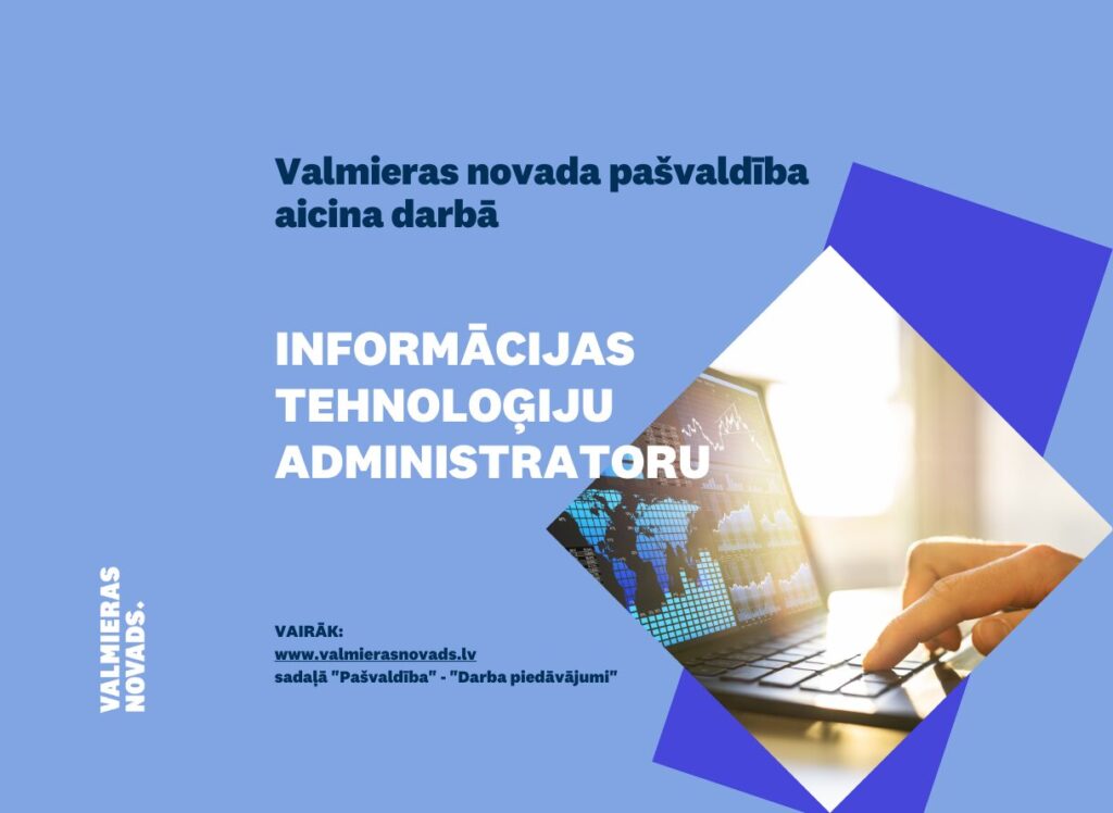 Valmieras novada pašvaldība aicina darbā informācijas tehnoloģiju administratoru