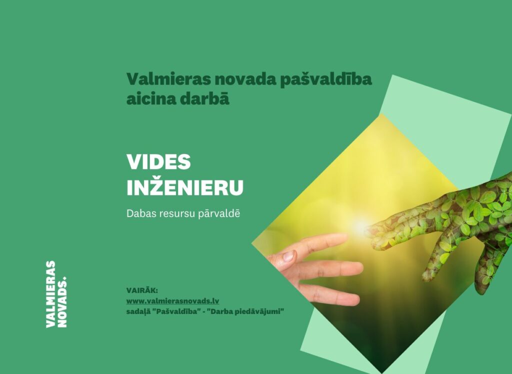 Valmieras novada pašvaldība aicina darbā Valmieras novada Dabas resursu pārvaldē vides inženieru