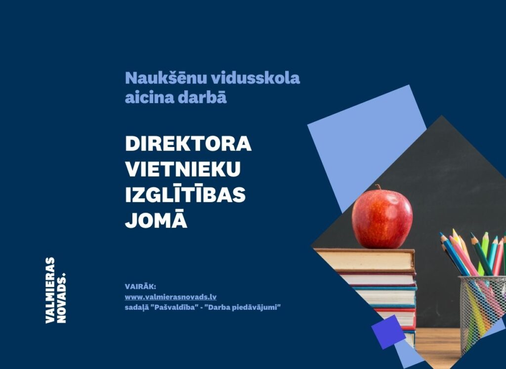 direktora vietnieku izglītības jomā Naukšēnu vidusskola