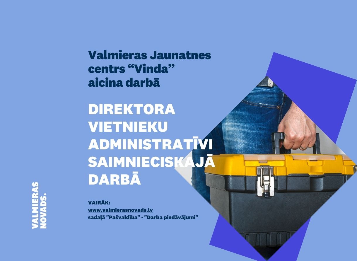 direktora vietnieku administratīvi saimnieciskajā darbā VINDA