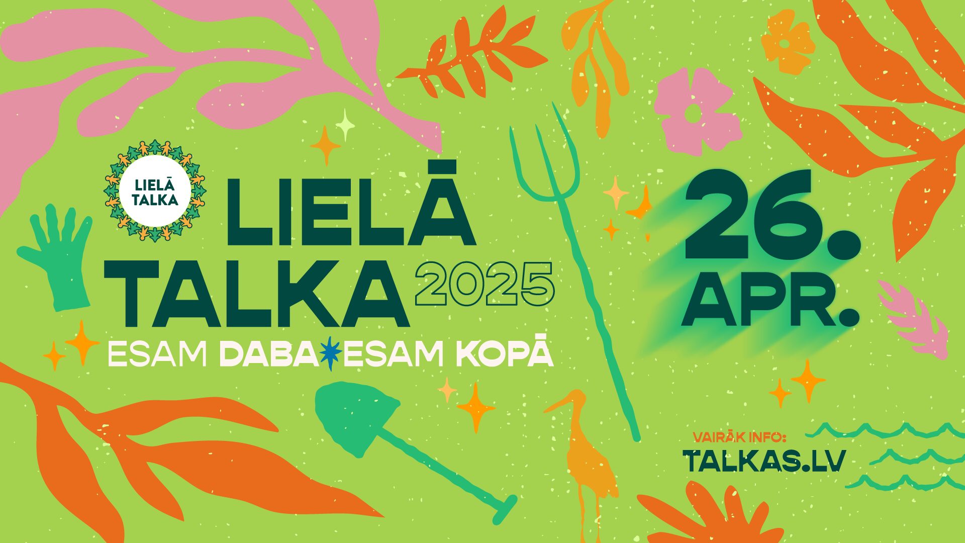 Lielā Talka 26. aprīlī ar kodu “Esam daba! Esam kopā! Esam Latvija!”. talkas.lv