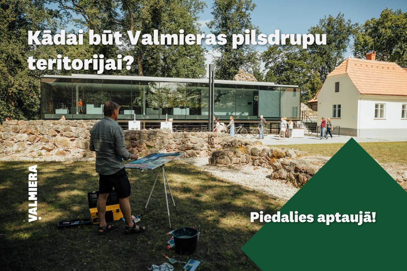Aptauja “Pakalpojumu un norišu attīstība Valmieras pilsdrupu teritorijā”