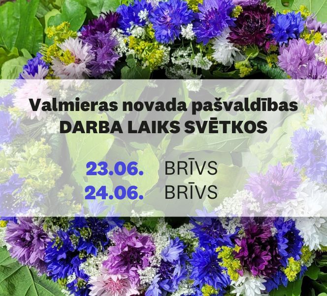 Valmieras novada pašvaldības darba laiks svētkos