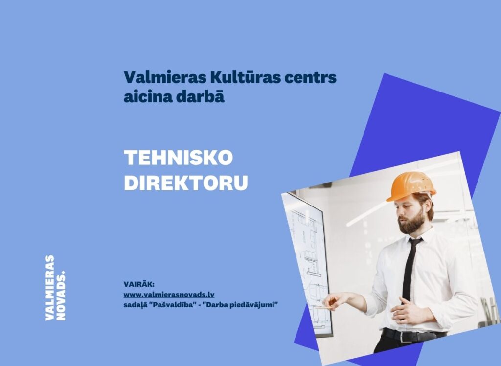 Tehniskais direktors Valmieras Kultūras centrs