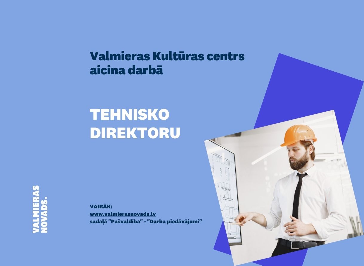 Tehniskais direktors Valmieras Kultūras centrs