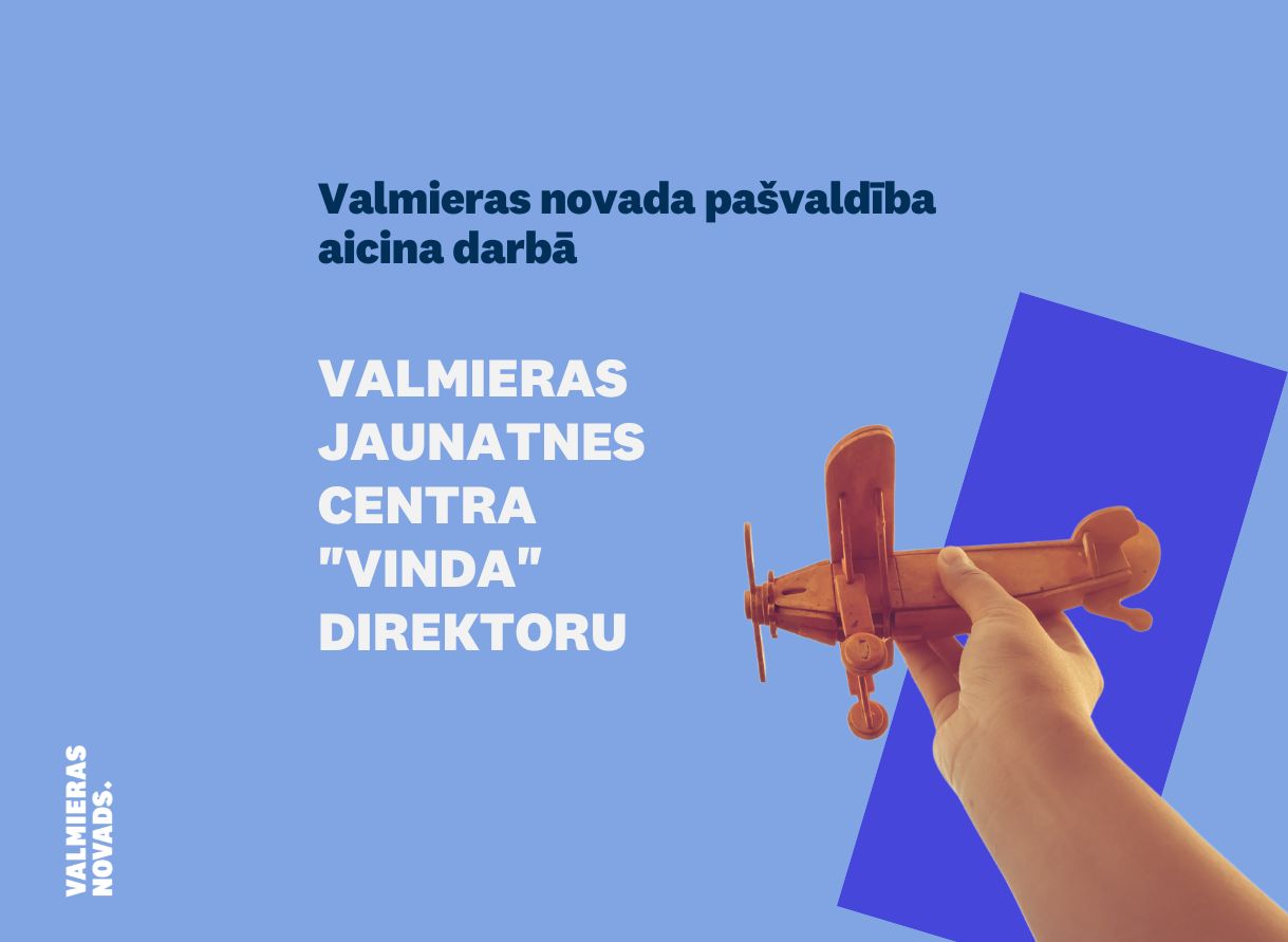 Valmieras jaunatnes centra VINDA direktors_vakance