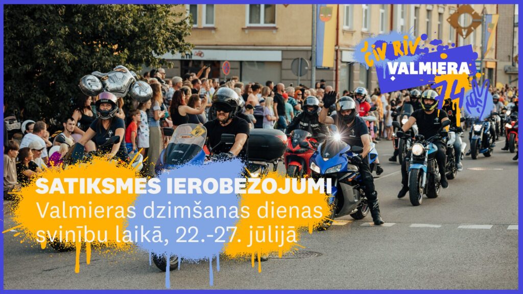 Satiksmes ierobežojumi Valmieras 742. dzimšanas dienas svinību laikā