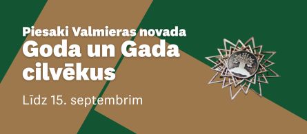 Vizuālis ar attēlutu apbalvojumu un tekstu. Baneris ved uz informāciju par Valmieras novada Goda un gada cilvēku pieteikšanas kārtību.