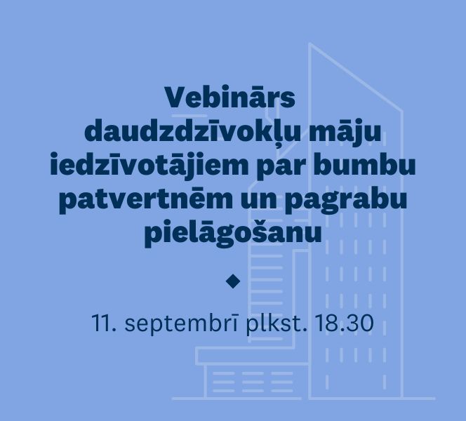 Uzzini par bumbu patvertnēm un daudzdzīvokļu māju pagrabu pielāgošanu!