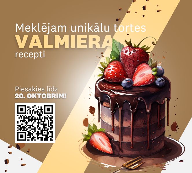 Meklējam unikālo Valmieras tortes garšu 