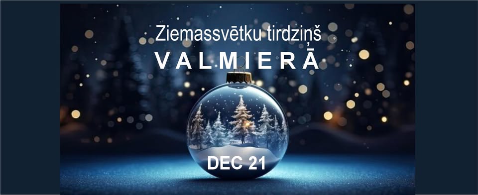 Ziemassvētku tirdziņš Valmierā