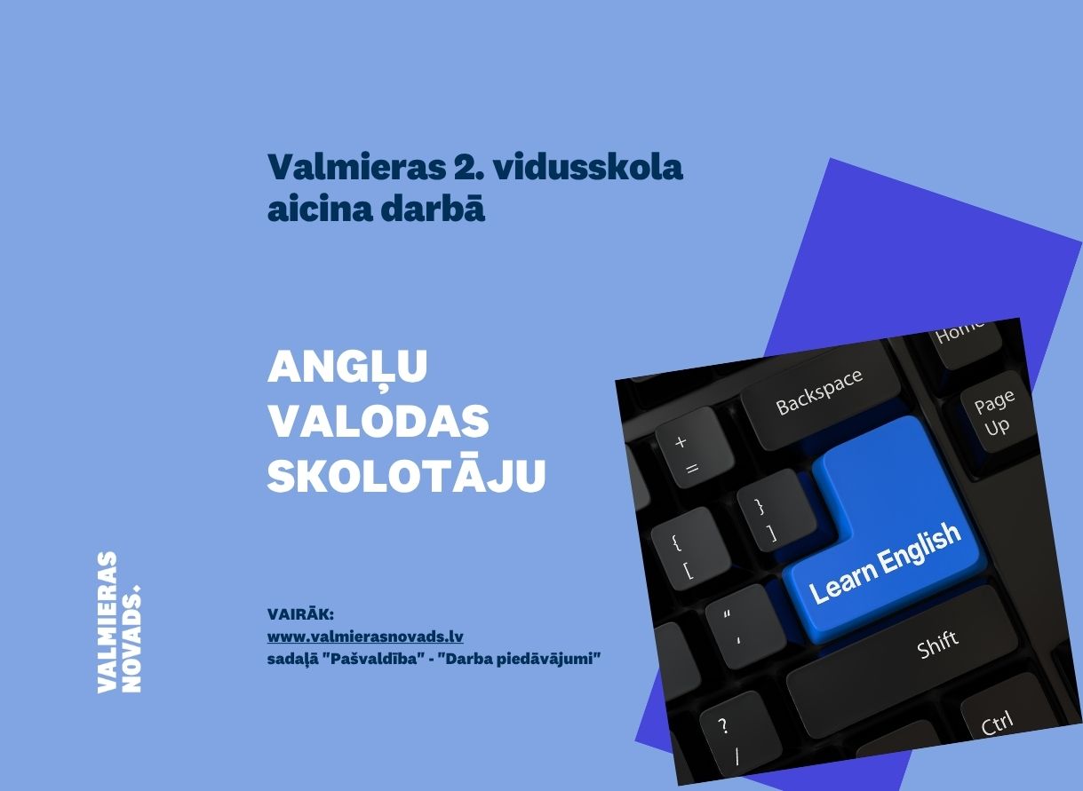 Valmieras 2.vidusskola angļu valodas skolotāja vakance