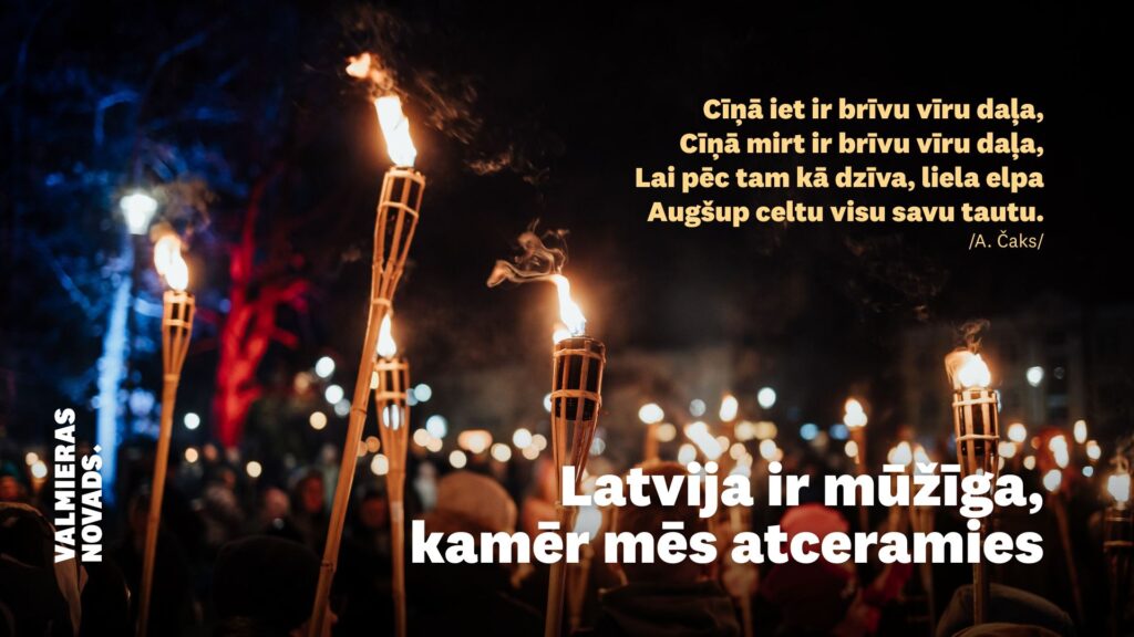 Latvija ir mūžīga, ka,mēr mēs atceramies