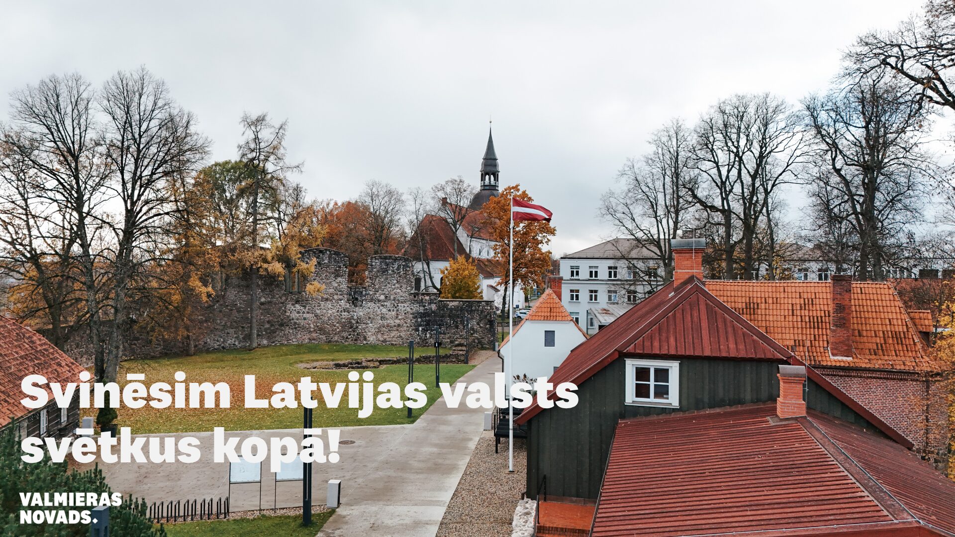Svinēsim Latvijas valsts svētkus Valmieras novadā!