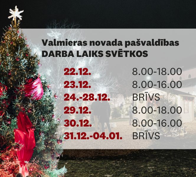 Valmieras novada pašvaldības darba laiks svētkos