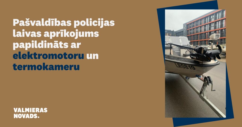Pašvaldības policijas laivas aprīkojums papildināts ar elektromotoru un termokameru