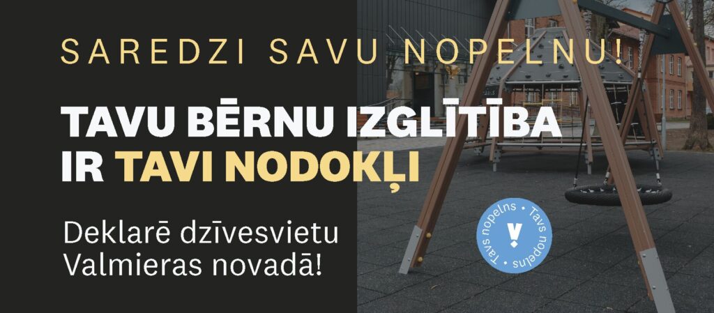 Saredzi savu nopelnu_baneris_tavu bērnu izglītība ir tavi nodokļi