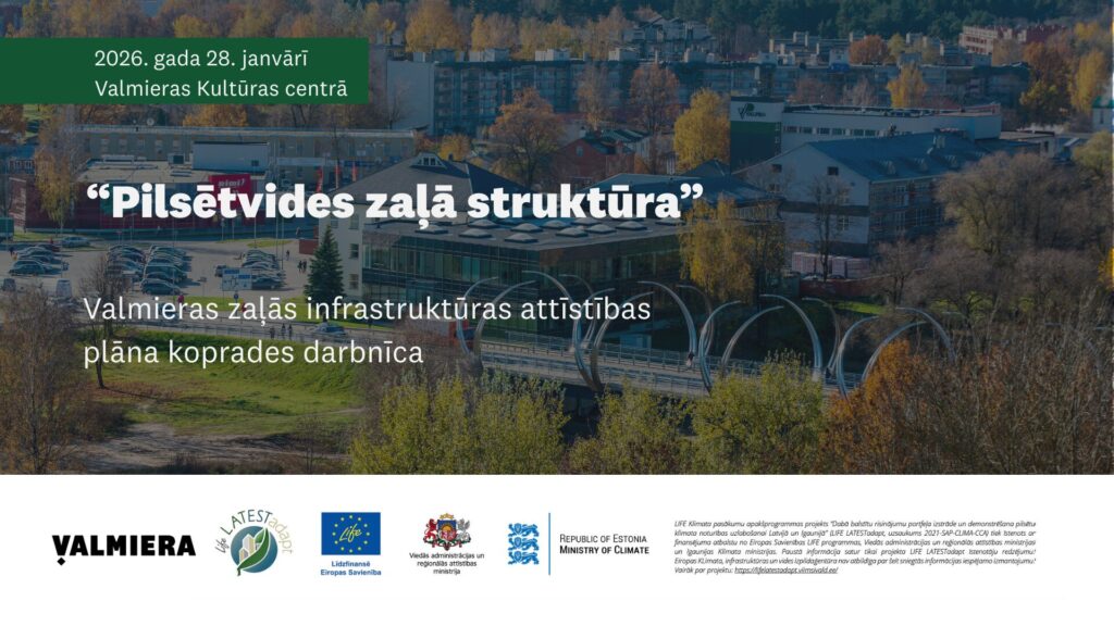 Valmieras zaļās infrastruktūras attīstības plāna koprades darbnīca - “Pilsētvides zaļā struktūra”, 2026. gada 28. janvārī.