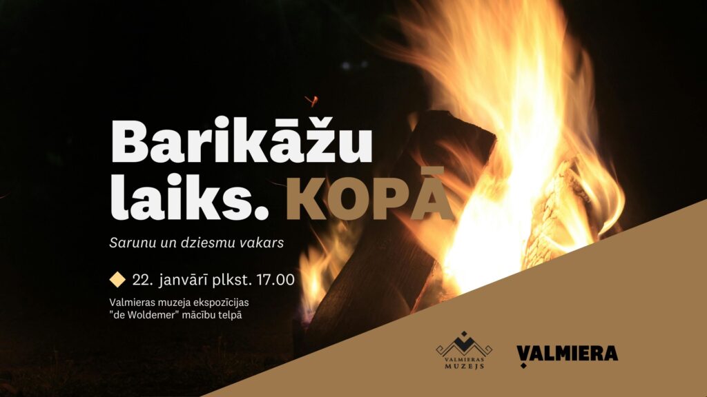 Valmieras muzejā notiks sarunu un dziesmu vakars “Barikāžu laiks. KOPĀ”