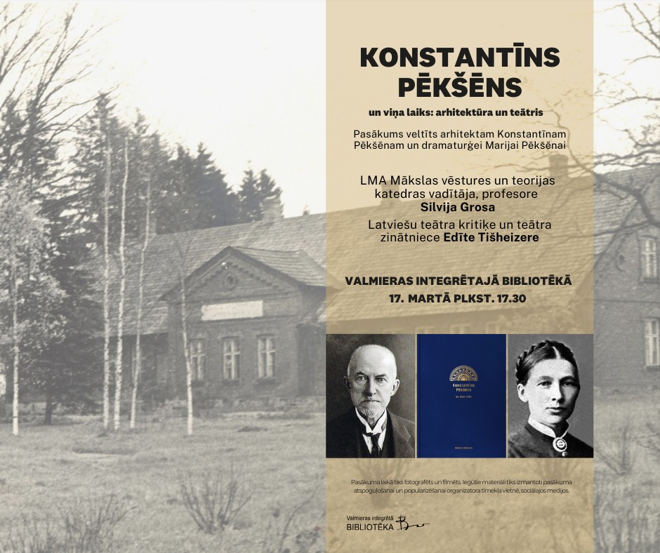 17.martā plkst. 17.30 Valmieras Integrētajā bibliotēkā notiks pasākums “Konstantīns Pēkšēns un viņa laiks: arhitektūra un teātris”.