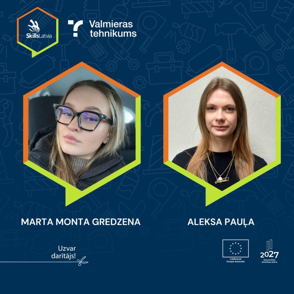 Valmieras tehnikuma audzēknes Marta Monta Gredzena un Aleksa Pauļa izcīna ceļazīmi uz "SkillsLatvia 2026" finālu