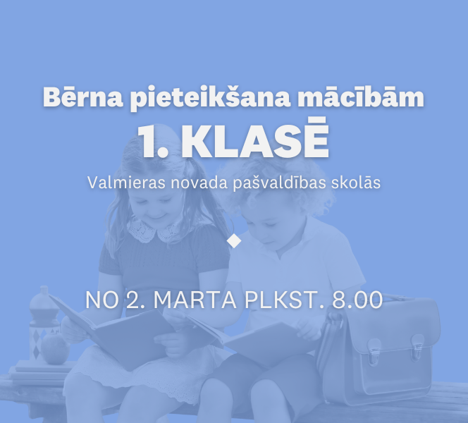 Reģistrācija mācībām Valmieras novada 1. klasēs sāksies 2. martā plkst. 8.00