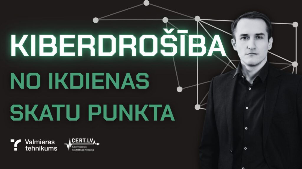 Vidzemes Inovāciju nedēļas 2026 ietvaros Valmieras tehnikums aicina apmeklēt nodarbību “Kiberdrošība no ikdienas skatu punkta”