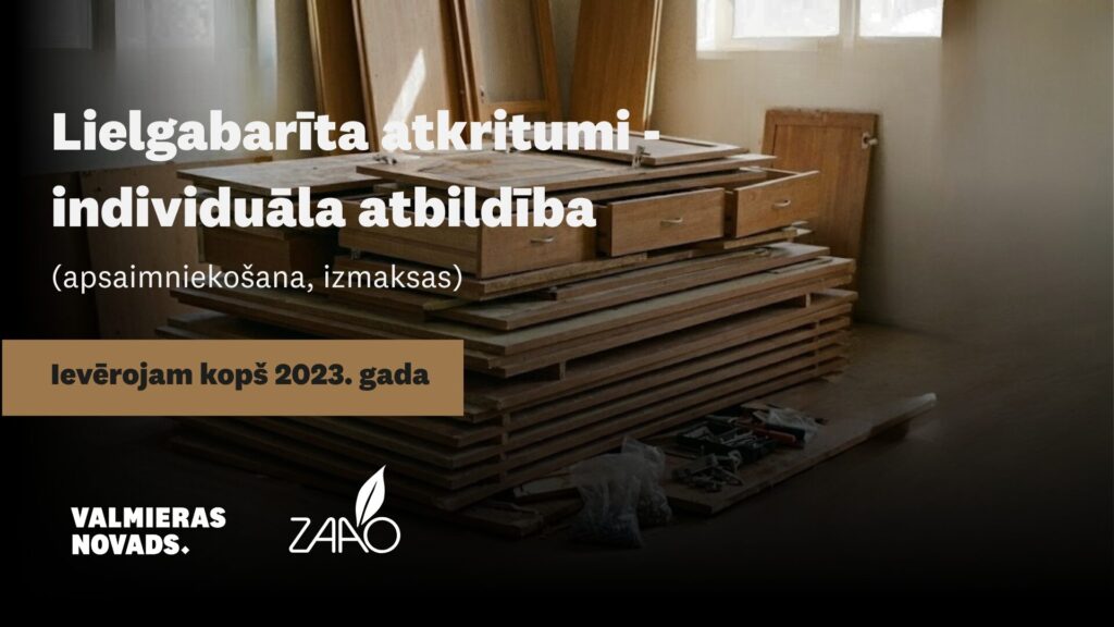 Lielgabarīta atkritumi ir individuāla atbildība