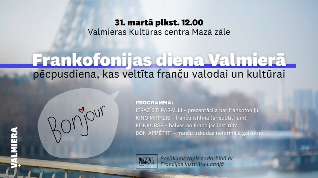 Valmierā atzīmēs Frankofonijas dienu: iedzīvotājus aicina iepazīt franču valodas un kultūras daudzveidību
