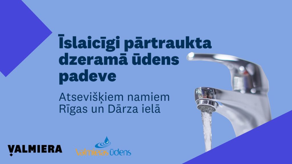 Vizuālis, uz kura izveitots teksts par īslaicīgu ūdens padeves pārtraukumu