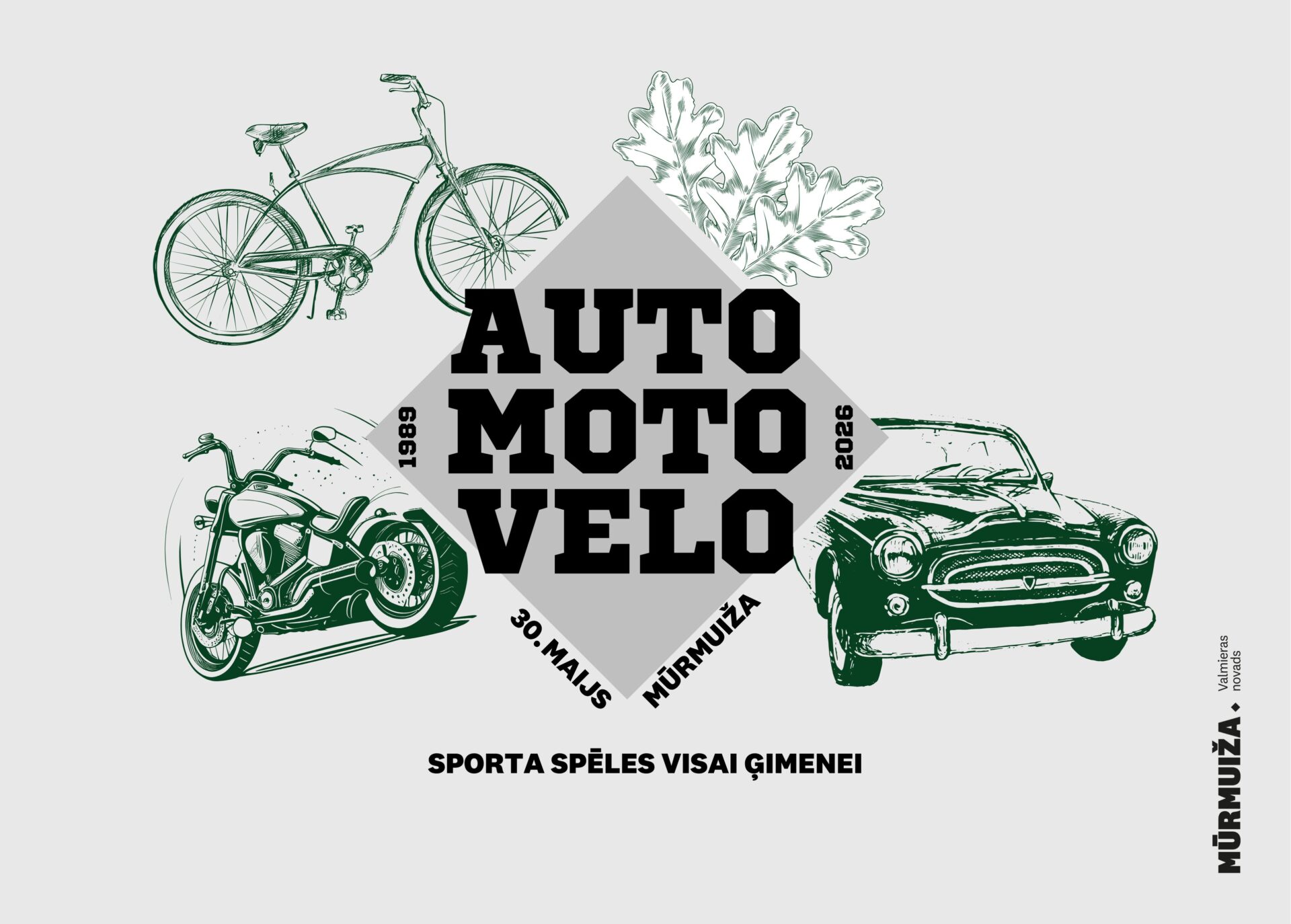 Pelēks pasākuma plakāts ar lielu uzrakstu “Auto Moto Velo”. Centrā norādīts: “1989”, “2026”, “30. maijs”, “Mūrmuiža”. Apkārt izvietotas retro transportlīdzekļu ilustrācijas – velosipēds, motocikls un automašīna –, kā arī ozollapas motīvs. Apakšā rakstīts: “Sporta spēles visai ģimenei”, bet malā – “Mūrmuiža, Valmieras novads”.