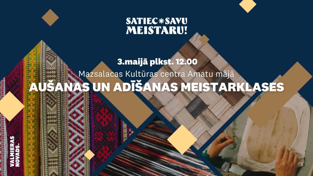 Satiec savu meistaru Mazsalacā