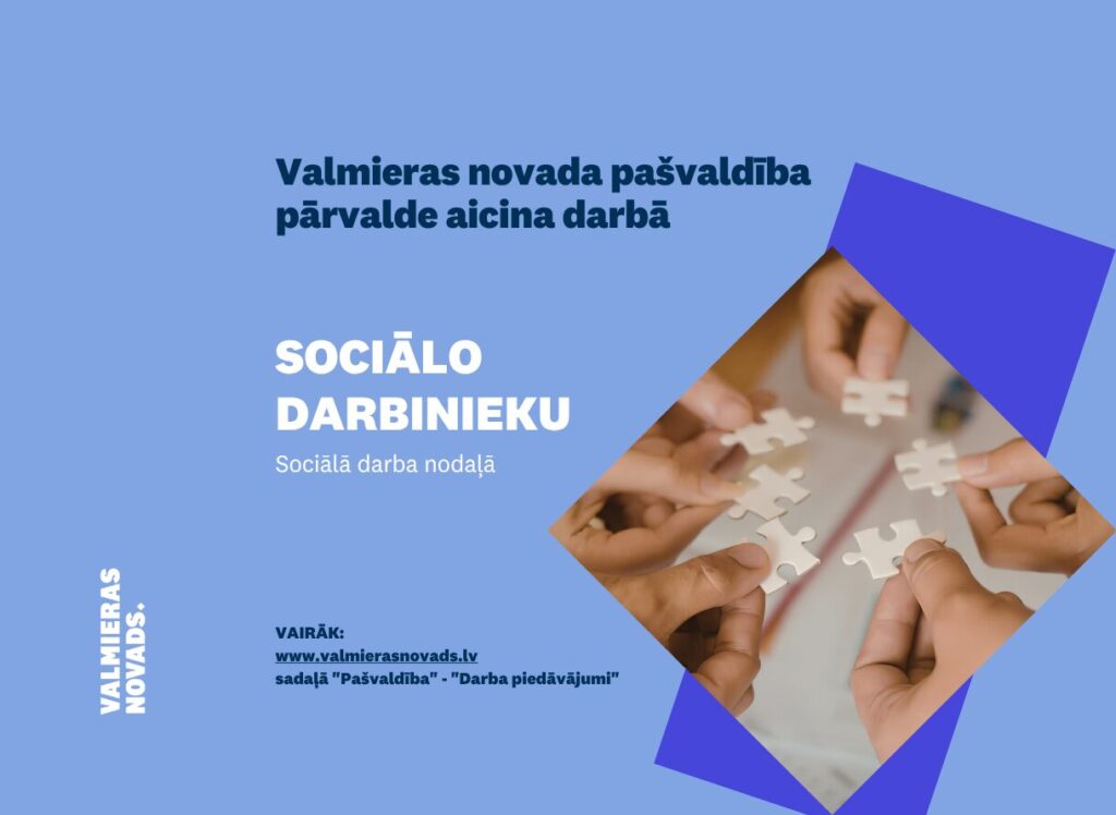 Valmieras novada pašvaldība aicina darbā Sociālo darbinieku