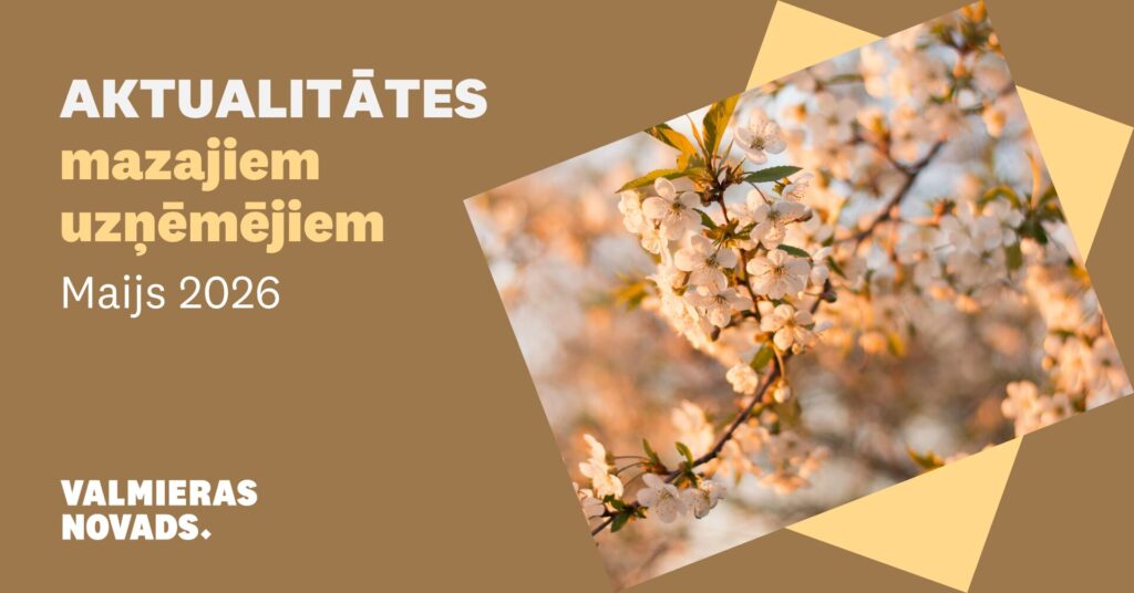 Aktualitātes mazajiem uzņēmējiem maijs 2026