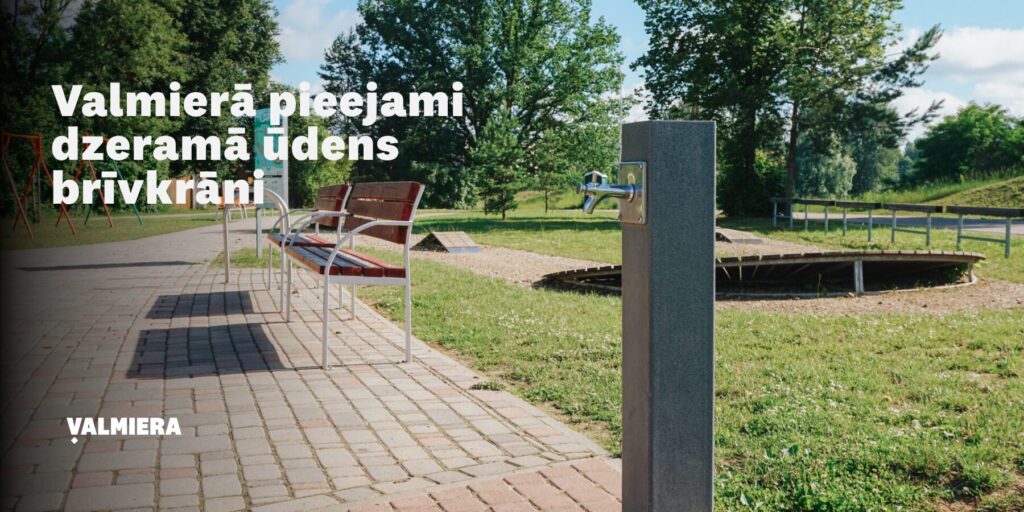 Valmierā pieejami dzeramā ūdens brīvkrāni
