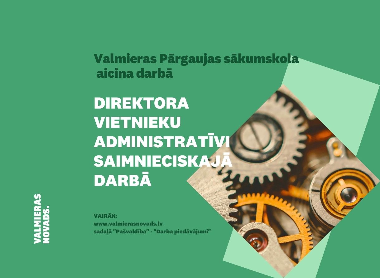 Valmieras Pārgaujas sākumskola direktora vietnieku administratīvi saimnieciskajā darbā