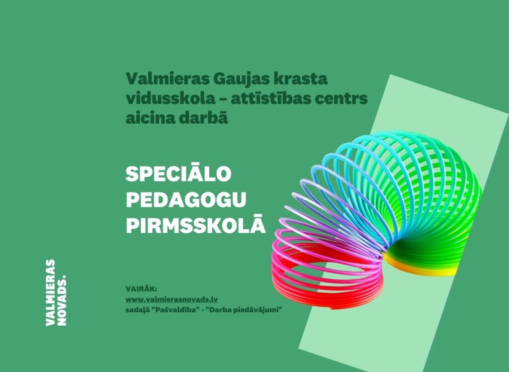 aicina darbā speciālo pedagogu pirmsskolā Valmieras Gaujas krasta vidusskolā - attīstības centrā. Attēlā rotaļlieta - plastmasas spirāle