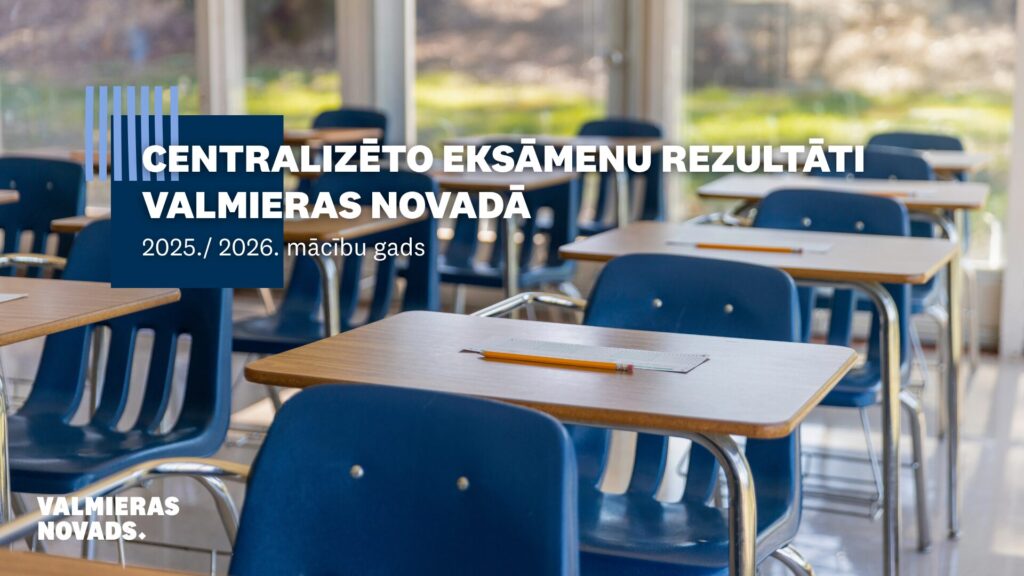 Centralizēto eksāmenu rezultāti Valmieras novada pašvaldības izglītības iestādēs