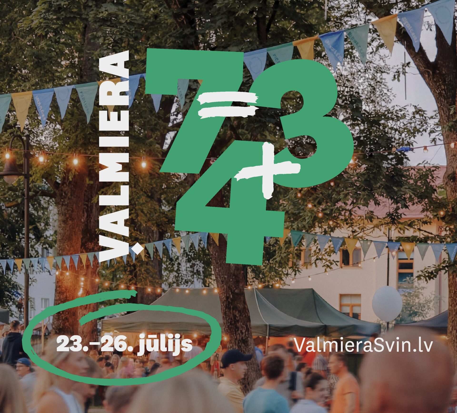 Valmieras dzimšanas diena = jūsu sirds siltums + dzīvespriecīga satikšanās
