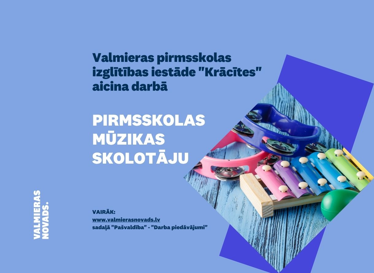 Valmieras pirmsskolas izglītības iestāde ”Krācītes” pirmsskolas mūzikas skolotājs