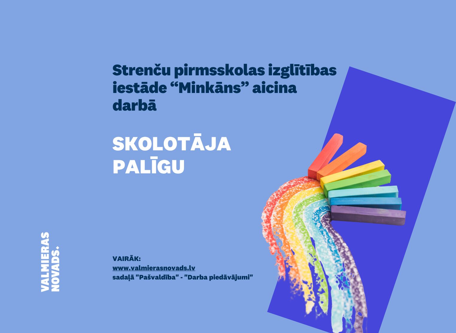 Strenču pirmsskolas izglītības iestāde “Minkāns” (turpmāk – iestāde) aicina darbā skolotāja palīgu