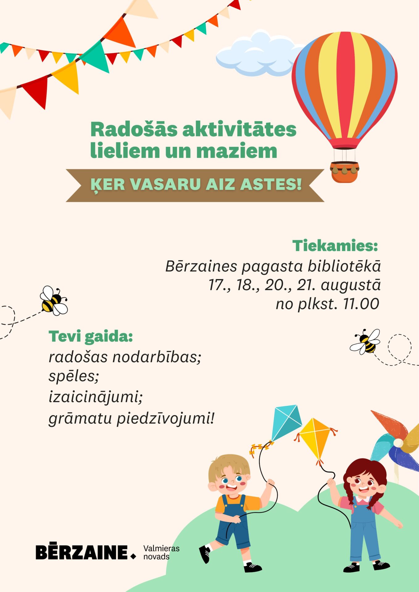 20.08.202611:00 -bez maksas
17., 18., 20. un 21. augustā no plkst. 11.00 Bērzaines pagasta bibliotēkā radošas aktivitātes lieliem un maziem “Ķer vasaru aiz astes!”.
