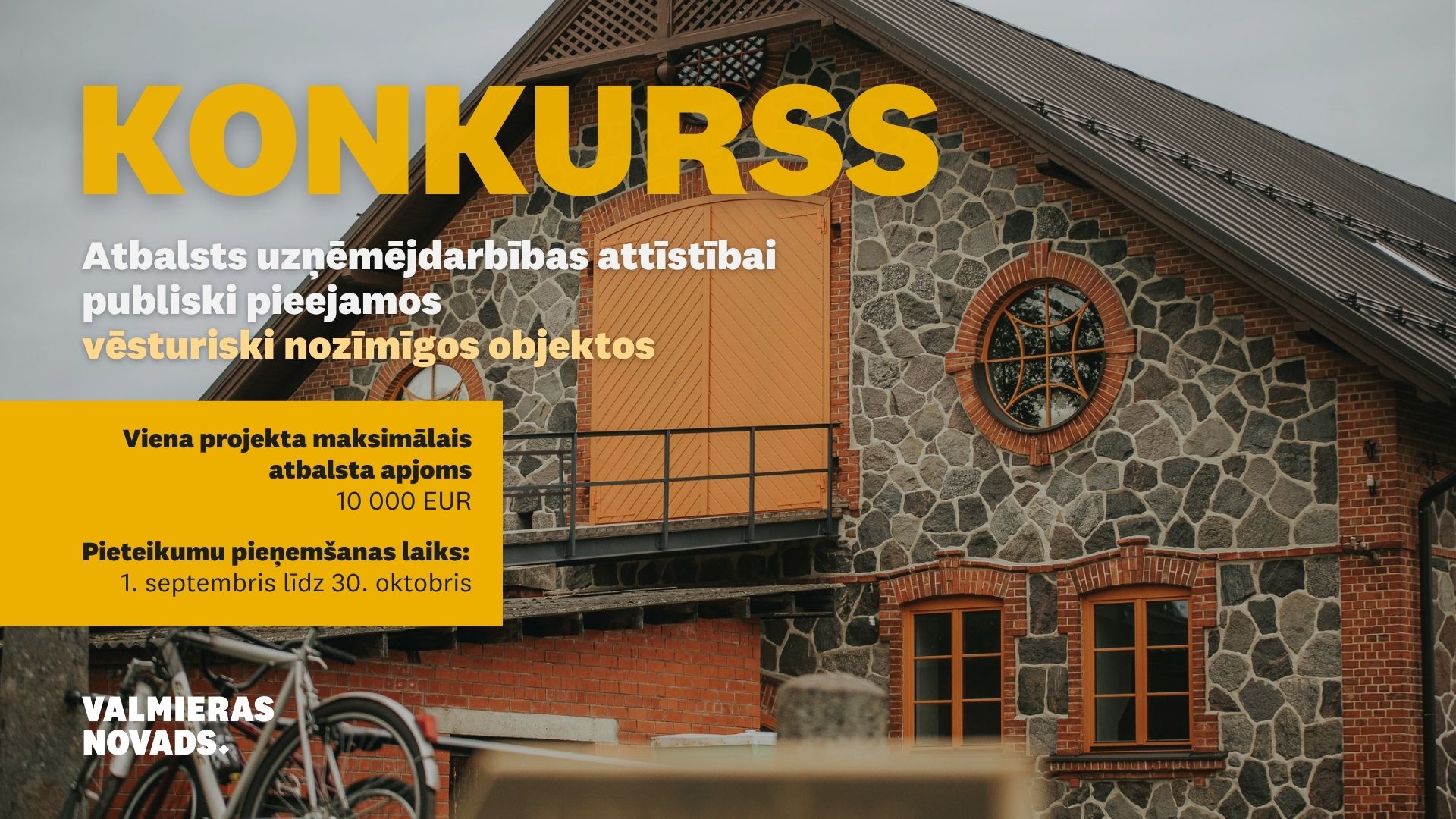 Iespēja saņemt atbalstu uzņēmējdarbības attīstībai publiski pieejamos vēsturiski nozīmīgos objektos Valmieras novadā