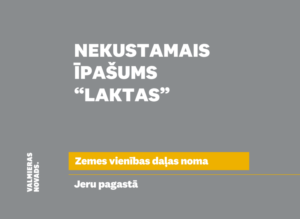 Valmieras novada pašvaldība iznomā zemes gabalu 0,16 ha platībā lauksaimniecības vajadzībām Jeru pagastā