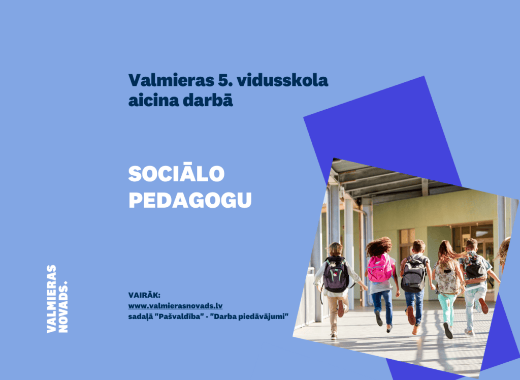 Valmieras 5. vidusskola aicina darbā sociālo pedagogu